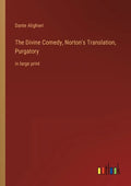 The Divine Comedy, Norton's Translation, Purgatory: in large print - Paperback