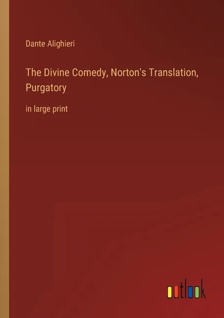 The Divine Comedy, Norton's Translation, Purgatory: in large print - Paperback