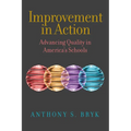 Improvement in Action: Advancing Quality in America's Schools - Paperback