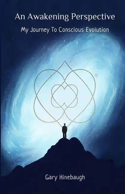 An Awakening Perspective: My Journey To Conscious Evolution - Paperback