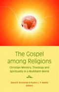 The Gospel Among Religions: Christian Ministry, Theology, and Spirituality in a Global Society - Paperback