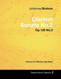 Johannes Brahms - Clarinet Sonata No.2 - Op.120 No.2 - A Score for Clarinet and Piano - Paperback