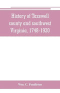 History of Tazewell county and southwest Virginia, 1748-1920 - Paperback