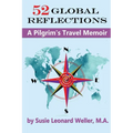 52 Global Reflections: A Pilgrim's Travel Memoir - Paperback