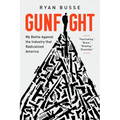 Gunfight: My Battle Against the Industry That Radicalized America - Paperback