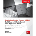 Oracle Application Express: Build Powerful Data-Centric Web Apps with Apex - Paperback