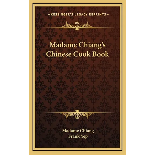 Madame Chiang's Chinese Cook Book - Hardcover