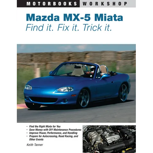 Mazda MX-5 Miata: Find It. Fix It. Trick It. - Paperback