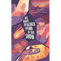 We Have Reached the End of Our Show - Paperback