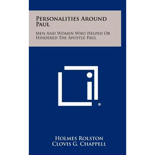 Personalities Around Paul: Men And Women Who Helped Or Hindered The Apostle Paul - Hardcover