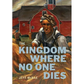The Kingdom Where No One Dies - Paperback