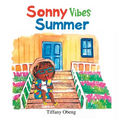 Sonny Vibes Summer: A Cheery Children's Book about Summer - Hardcover