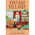 Vintage Villainy: A Vintage by Vivian Mystery - Paperback