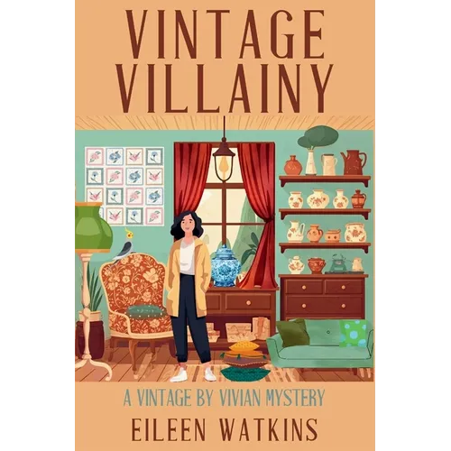 Vintage Villainy: A Vintage by Vivian Mystery - Paperback