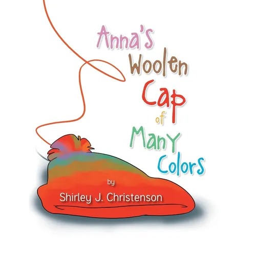 Anna's Woolen Cap of Many Colors - Paperback