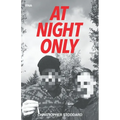 At Night Only: A Literary Tragedy of Love and Self-Destruction in Contemporary New York - Paperback