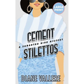 Cement Stilettos (Large Print Edition): A Samantha Kidd Mystery - Hardcover