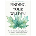 Finding Your Walden: How to Strive Less, Simplify More, and Embrace What Matters Most - Paperback