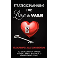 Strategic Planning for Love & War, Relationships and Adult Conversations - Paperback