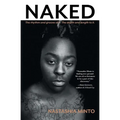Naked: The Rhythm and Groove of It. The Depth and Length to It. - Paperback
