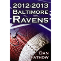 The 2012-2013 Baltimore Ravens - The Afc Championship & the Road to the NFL Super Bowl XLVII - Paperback