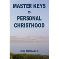 Master Keys to Personal Christhood - Paperback
