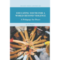 Educating Youth for a World Beyond Violence: A Pedagogy for Peace - Paperback