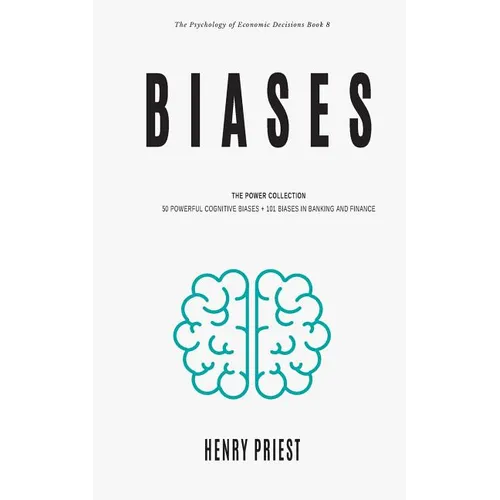 Biases: Power Collection: 50 Powerful Cognitive Biases + 101 Biases in Banking and Finance - Paperback