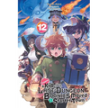 Suppose a Kid from the Last Dungeon Boonies Moved to a Starter Town, Vol. 12 (Light Novel): Volume 12 - Paperback
