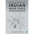 Exploring the wonderland of Indian workforce- 38 case study ideas on HR & OB with questions and suggested answers. - Paperback