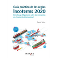 Guía práctica de las reglas Incoterms 2020. Derechos y obligaciones sobre las mercancías en el comercio internacional - Paperback