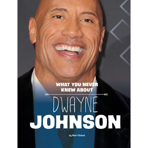 What You Never Knew about Dwayne Johnson - Hardcover
