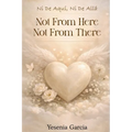 Ni De Aqui Ni De Alla: Not From Here, Not From There... - Hardcover