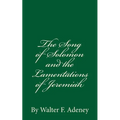 The Song of Solomon and the Lamentations of Jeremiah: By Walter F. Adeney - Paperback