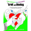 Coloring the Shades of Grief and Healing: A Teen/Young Adult Coloring Book to Help Heal Through Grief - Paperback