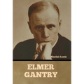 Elmer Gantry - Hardcover