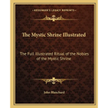 The Mystic Shrine Illustrated: The Full Illustrated Ritual of the Nobles of the Mystic Shrine - Paperback