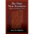 The First New Testament: Marcion's Scriptural Canon - Paperback