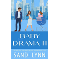 Baby Drama II: A Billionaire Accidental Baby Romance - Paperback