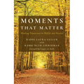 Moments That Matter: Marking Transitions in Midlife and Beyond - Paperback