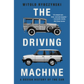 The Driving Machine: A Design History of the Car - Paperback