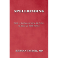 Spellbinding: The Anglo-Saxon Runes, Magic & the Soul - Paperback