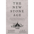 The New Stone Age - With Information on the People of this Time, Rudimentary Weapon Making, Building Methods Including Stonehenge, and Much More - Paperback