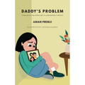 Daddy's Problem: A short story to help children gain an understanding of addiction - Paperback