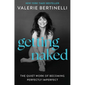 Getting Naked: The Quiet Work of Becoming Perfectly Imperfect - Hardcover