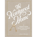 The Newlywed Home: A Couple's Guide to Setting Up House with Style - Hardcover