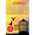 The Energy Of Forgiveness: Finding Peace In A World Of Hurt - Paperback