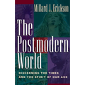 The Postmodern World: Discerning the Times and the Spirit of Our Age - Paperback
