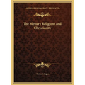 The Mystery Religions and Christianity - Hardcover