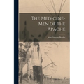 The Medicine-men of the Apache - Paperback